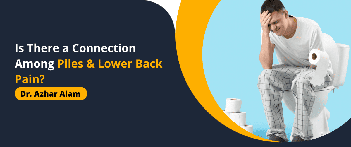 Is there a connection among Piles & lower back pain?